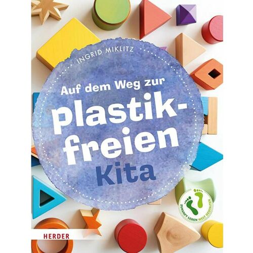Herder Auf dem Weg zur plastikfreien Kita, Fachbücher von Ingrid Miklitz