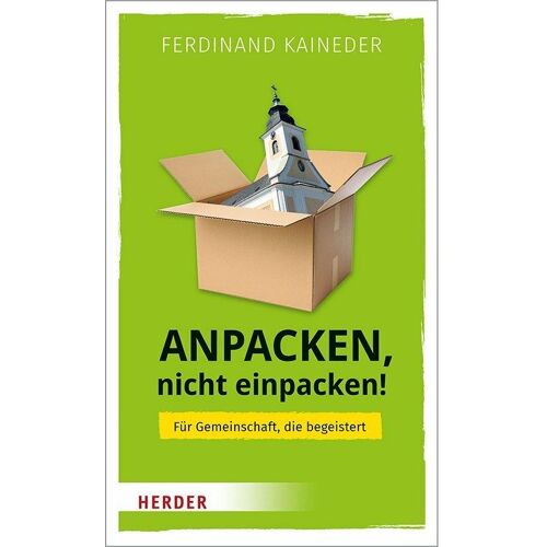 Herder Anpacken, nicht einpacken!, Fachbücher von Ferdinand Kaineder