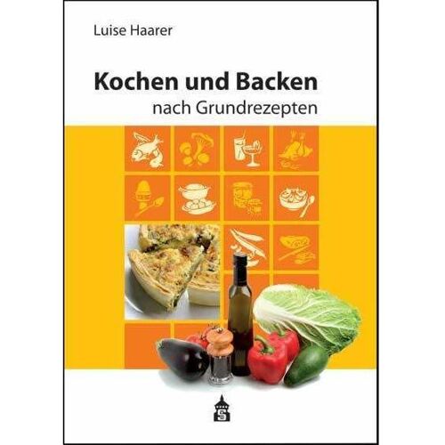Schneider Kochen und Backen nach Grundrezepten, Ratgeber von Luise Haarer
