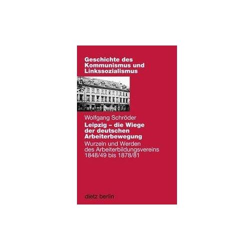Dietz Leipzig - die Wiege der deutschen Arbeiterbewegung, Fachbücher von Wolfgang Schruder