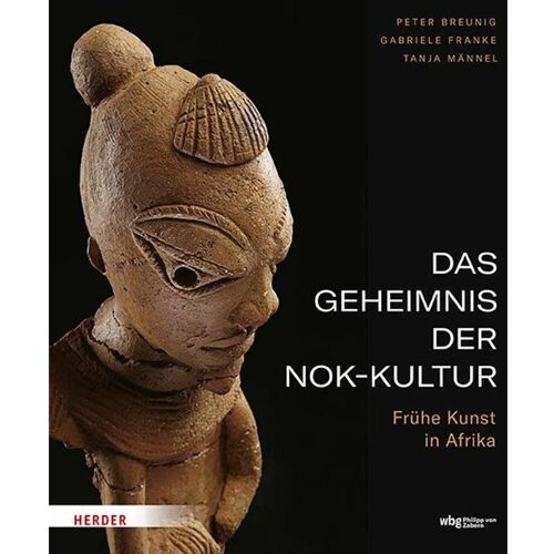 Herder Breunig:Das Geheimnis der Nok-Kultur, Fachbücher von Gabriele Franke, Peter Breunig, Tanja Männel