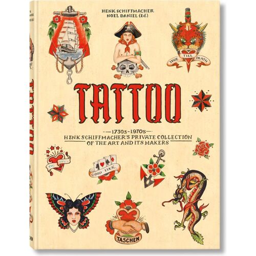 Taschen Tattoo. 1730s-1970s. Henk Schiffmacher’s Private Collection, Fachbücher von Henk Schiffmacher