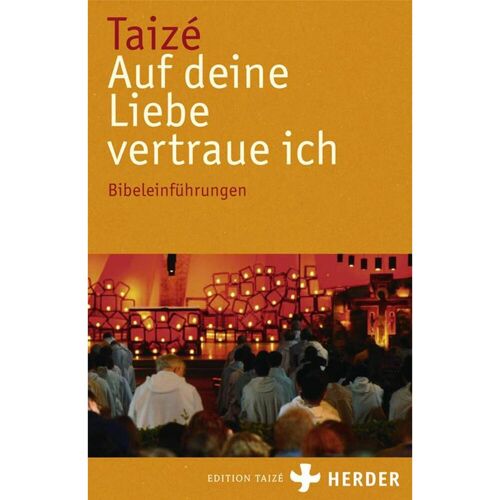 Herder Auf deine Liebe vertraue ich, Fachbücher von Communauté von Taizé