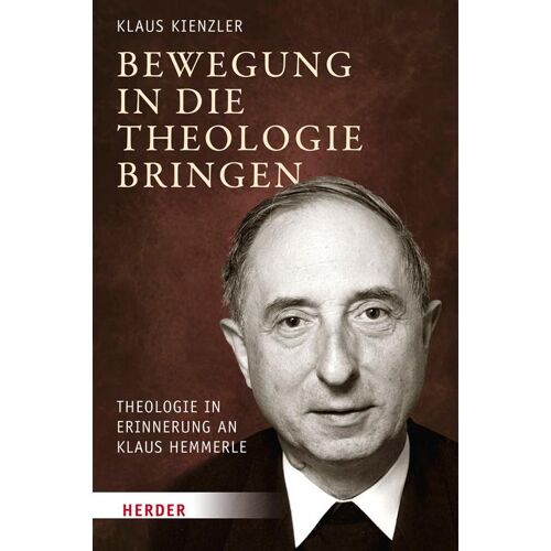 Herder Bewegung in die Theologie bringen, Fachbücher von Klaus Kienzler