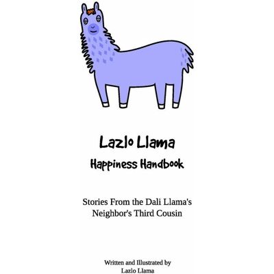 Creative Lazlo Llama - Happiness Handbook, Ratgeber von Lazlo Llama Creative Lazlo Llama - Happiness Handbook, Ratgeber von Lazlo Llama