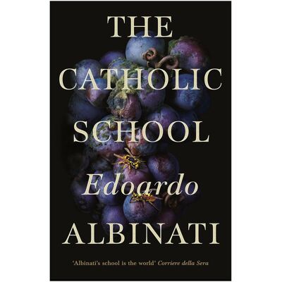 Macmillan Albinati:The Catholic School, Belletristik von Edoardo Albinati Macmillan Albinati:The Catholic School, Belletristik von Edoardo Albinati