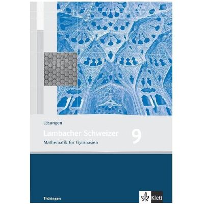 Lambacher Schweizer. 9. Schuljahr. Lösungen. Thüringen, Schulbücher von Ernst Klett Verlag Lambacher Schweizer. 9. Schuljahr. Lösungen. Thüringen, Schulbücher von Ernst Klett Verlag
