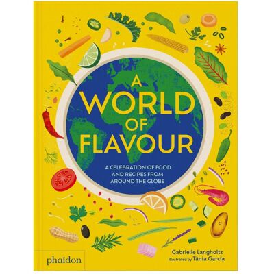 Phaidon A World of Flavour, Kinderbücher von Gabrielle Langholtz, Tania Garcia Jimenez Phaidon A World of Flavour, Kinderbücher von Gabrielle Langholtz, Tania Garcia Jimenez