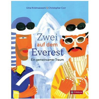 Tyrolia Zwei auf dem Everest. Ein gemeinsamer Traum, Kinderbücher von Jochen Hemmleb, Christopher Corr, Uma Krishnaswami Tyrolia Zwei auf dem Everest. Ein gemeinsamer Traum, Kinderbücher von Jochen Hemmleb, Christopher Corr, Uma Krishnaswami