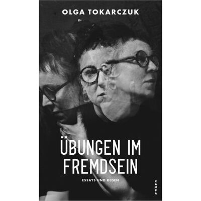 Kampa Übungen im Fremdsein, Belletristik von Olga Tokarczuk, Lothar Quinkenstein, Lisa Palmes, Bernhard Hartmann Kampa Übungen im Fremdsein, Belletristik von Olga Tokarczuk, Lothar Quinkenstein, Lisa Palmes, Bernhard Hartmann