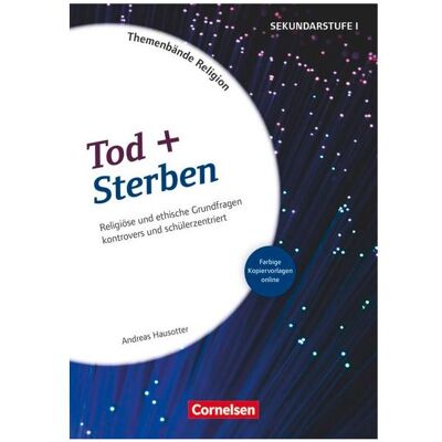 Cornelsen Themenband Religion. Tod und Sterben, Fachbücher von Andreas Hausotter, Hausotter Andreas Cornelsen Themenband Religion. Tod und Sterben, Fachbücher von Andreas Hausotter, Hausotter Andreas