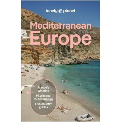 Mediterranean Europe, Ratgeber von Collectif, Lonely Planet, Maxwell Virginia, Noble Isabella, Bonetto Cristian, Richards Anna, Armstrong Kate Mediterranean Europe, Ratgeber von Collectif, Lonely Planet, Maxwell Virginia, Noble Isabella, Bonetto Cristian, Richards Anna, Armstrong Kate