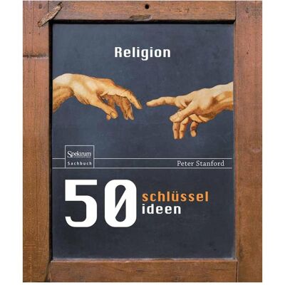 Spektrum 50 Schlüsselideen Religion, Fachbücher von Peter Stanford Spektrum 50 Schlüsselideen Religion, Fachbücher von Peter Stanford