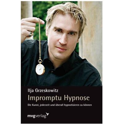 MVG Impromptu Hypnose, Ratgeber von Ilja Grzeskowitz MVG Impromptu Hypnose, Ratgeber von Ilja Grzeskowitz