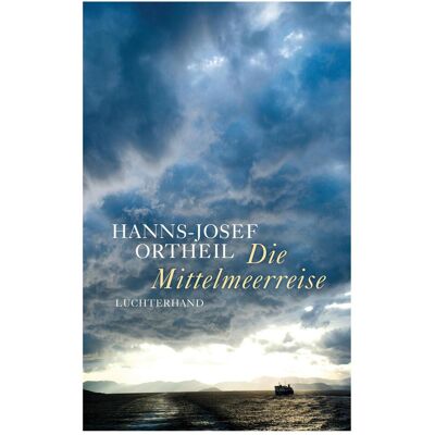 Luchterhand Die Mittelmeerreise, Belletristik von Hanns-Josef Ortheil Luchterhand Die Mittelmeerreise, Belletristik von Hanns-Josef Ortheil