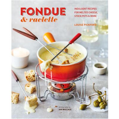 Ryland Peters & Small Fondue and Raclette, Ratgeber von Louise Pickford Ryland Peters & Small Fondue and Raclette, Ratgeber von Louise Pickford