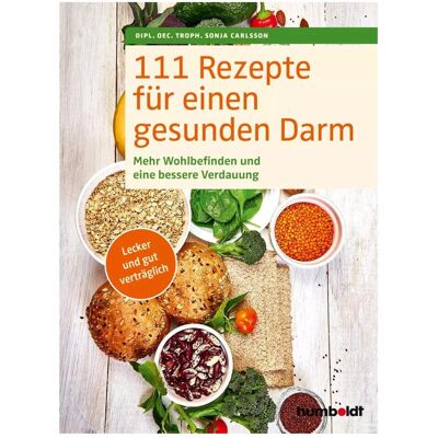 Humboldt 111 Rezepte für einen gesunden Darm, Ratgeber von Sonja Carlsson Humboldt 111 Rezepte für einen gesunden Darm, Ratgeber von Sonja Carlsson