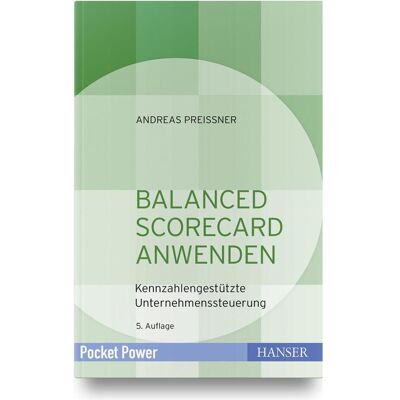 Hanser Balanced Scorecard anwenden, Fachbücher von Andreas Preißner Hanser Balanced Scorecard anwenden, Fachbücher von Andreas Preißner