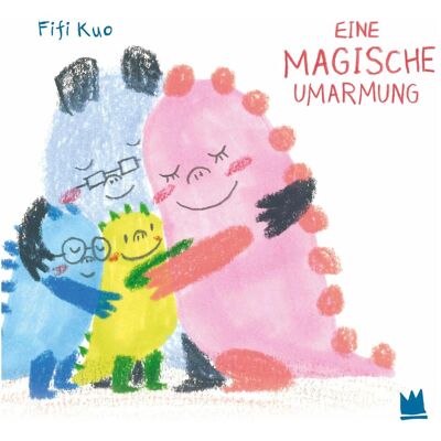 Atrium Eine magische Umarmung, Kinderbücher von Fifi Kuo Atrium Eine magische Umarmung, Kinderbücher von Fifi Kuo