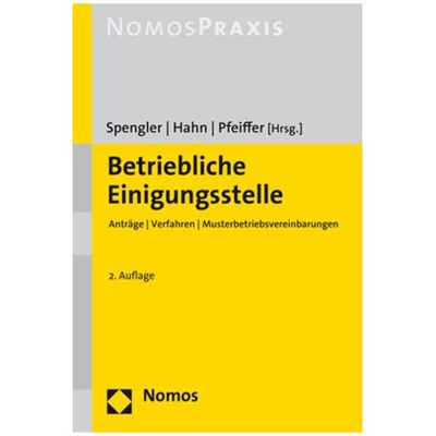Nomos Betriebliche Einigungsstelle, Fachbücher von Christiane Tischer, Christina Herbert, Bernd Spengler, Frank Hahn, Gerhard Pfeiffer, Wolfram Sitzenfrei Nomos Betriebliche Einigungsstelle, Fachbücher von Christiane Tischer, Christina Herbert, Bernd Spengler, Frank Hahn, Gerhard Pfeiffer, Wolfram Sitzenfrei