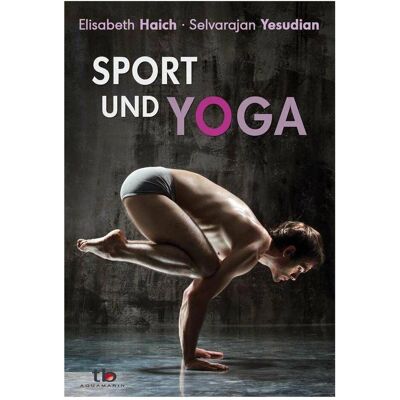 Aquamarin Sport und Yoga, Sachbücher von Selvarajan Yesudian, Elisabeth Haich Aquamarin Sport und Yoga, Sachbücher von Selvarajan Yesudian, Elisabeth Haich