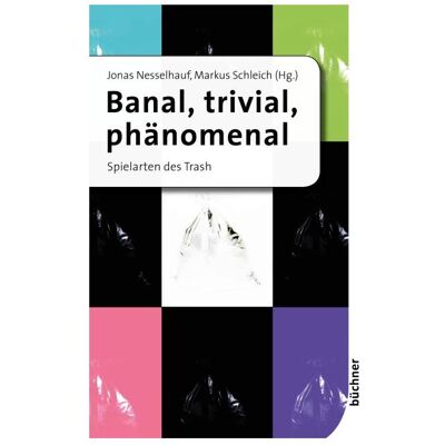 Büchner Banal, trivial, phänomenal, Fachbücher von Markus Schleich Büchner Banal, trivial, phänomenal, Fachbücher von Markus Schleich