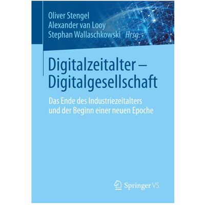 Gabler Digitalzeitalter - Digitalgesellschaft, Fachbücher von Oliver Stengel, Alexander van Looy, Stephan Wallaschkowski Gabler Digitalzeitalter - Digitalgesellschaft, Fachbücher von Oliver Stengel, Alexander van Looy, Stephan Wallaschkowski