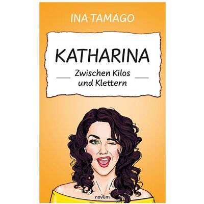 Novum Katharina - Zwischen Kilos und Klettern, Comics + Manga von Ina Tamago Novum Katharina - Zwischen Kilos und Klettern, Comics + Manga von Ina Tamago
