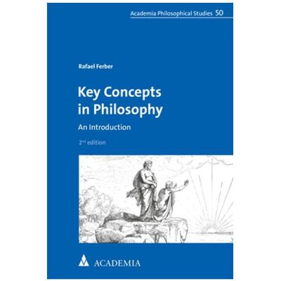 Academia Key Concepts in Philosophy, Fachbücher von Rafael Ferber Academia Key Concepts in Philosophy, Fachbücher von Rafael Ferber
