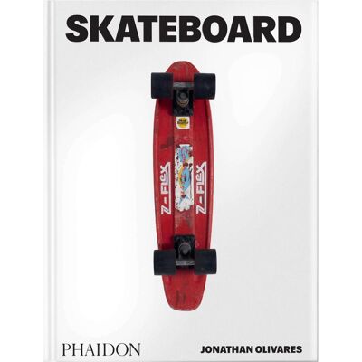 Phaidon Skateboard, Fachbücher von Jonathan Olivares Phaidon Skateboard, Fachbücher von Jonathan Olivares