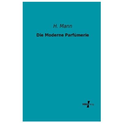 Vero Die Moderne Parfümerie, Fachbücher von H. Mann Vero Die Moderne Parfümerie, Fachbücher von H. Mann