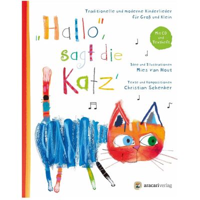 Arbor Hallo, sagt die Katz / Hochdeutsche Ausgabe, Kinderbücher von Mies van Hout, Christian Schenker Arbor Hallo, sagt die Katz / Hochdeutsche Ausgabe, Kinderbücher von Mies van Hout, Christian Schenker
