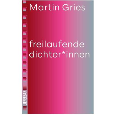 Bod freilaufende dichter*innen, Jugendbücher von Martin Gries Bod freilaufende dichter*innen, Jugendbücher von Martin Gries