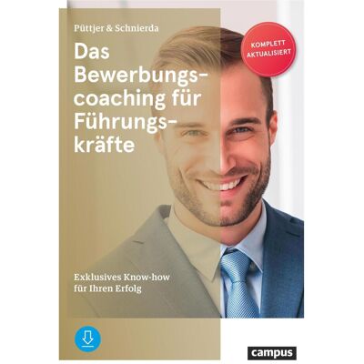 Campus Das Bewerbungscoaching für Führungskräfte, Ratgeber von Christian Püttjer Campus Das Bewerbungscoaching für Führungskräfte, Ratgeber von Christian Püttjer