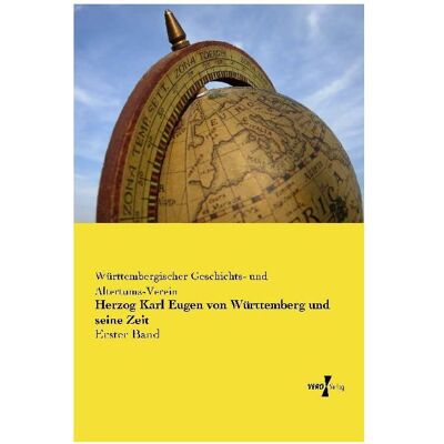 Vero Herzog Karl Eugen von Württemberg und seine Zeit, Sachbücher von Württembergischer Geschichts- und Altertums-Verein Vero Herzog Karl Eugen von Württemberg und seine Zeit, Sachbücher von Württembergischer Geschichts- und Altertums-Verein