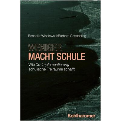 Kohlhammer Weniger macht Schule, Schulbücher von Benedikt Wisniewski, Barbara Gottschling Kohlhammer Weniger macht Schule, Schulbücher von Benedikt Wisniewski, Barbara Gottschling