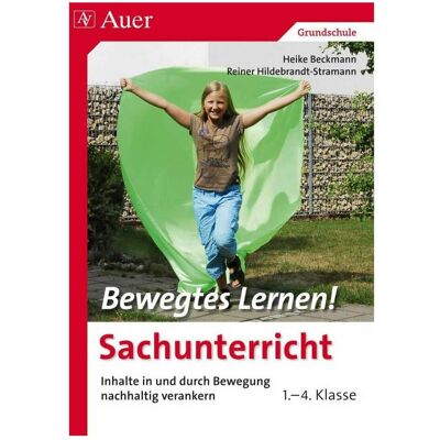 Auer Bewegtes Lernen Sachunterricht, Schulbücher von Heike Beckmann, Reiner Hildebrandt-Stramann Auer Bewegtes Lernen Sachunterricht, Schulbücher von Heike Beckmann, Reiner Hildebrandt-Stramann