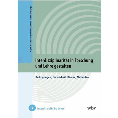 WBV Interdisziplinarität in Forschung und Lehre gestalten, Fachbücher von Simone Brandstädter, Sebastian Lerch, Mirjam Brassler WBV Interdisziplinarität in Forschung und Lehre gestalten, Fachbücher von Simone Brandstädter, Sebastian Lerch, Mirjam Brassler