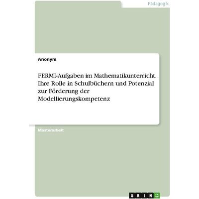 Bod FERMI-Aufgaben im Mathematikunterricht. Ihre Rolle in Schulbüchern und Potenzial, Schulbücher von Anonymous Bod FERMI-Aufgaben im Mathematikunterricht. Ihre Rolle in Schulbüchern und Potenzial, Schulbücher von Anonymous