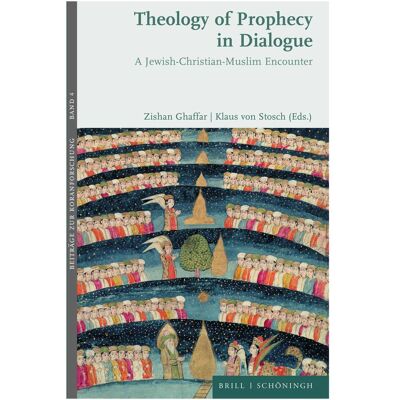 Brill Theology of Prophecy in Dialogue, Fachbücher von Klaus von Stosch, Zishan Ghaffar Brill Theology of Prophecy in Dialogue, Fachbücher von Klaus von Stosch, Zishan Ghaffar