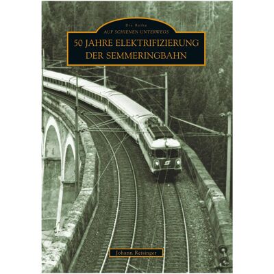 Sutton 50 Jahre Elektrifizierung der Semmeringbahn, Ratgeber von Johann Reisinger Sutton 50 Jahre Elektrifizierung der Semmeringbahn, Ratgeber von Johann Reisinger