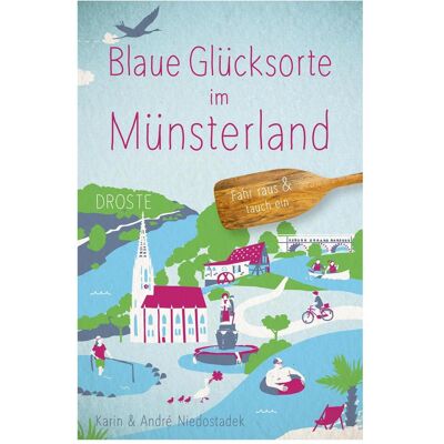 Droste Blaue Glücksorte im Münsterland, Reisebücher von Karin Niedostadek, André Niedostadek Droste Blaue Glücksorte im Münsterland, Reisebücher von Karin Niedostadek, André Niedostadek