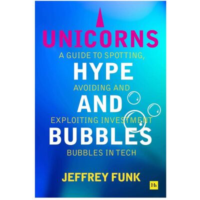 Macmillan Unicorns, Hype, and Bubbles, Ratgeber von Jeffrey Funk Macmillan Unicorns, Hype, and Bubbles, Ratgeber von Jeffrey Funk