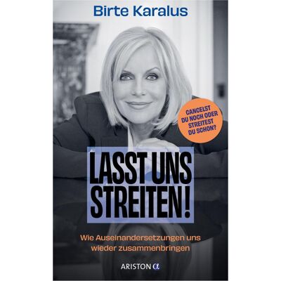 Ariston Lasst uns streiten!, Sachbücher von Birte Karalus Ariston Lasst uns streiten!, Sachbücher von Birte Karalus