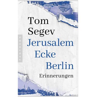 Pantheon Jerusalem Ecke Berlin, Biografien von Tom Segev Pantheon Jerusalem Ecke Berlin, Biografien von Tom Segev