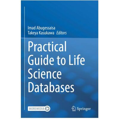 Springer Practical Guide to Life Science Databases, Fachbücher von Imad Abugessaisa, Takeya Kasukawa Springer Practical Guide to Life Science Databases, Fachbücher von Imad Abugessaisa, Takeya Kasukawa