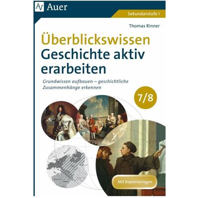Auer Überblickswissen Geschichte aktiv erarbeiten 7-8, Schulbücher von Thomas Rinner Auer Überblickswissen Geschichte aktiv erarbeiten 7-8, Schulbücher von Thomas Rinner