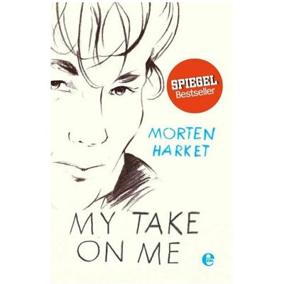 Edel My take on me, Belletristik von Morten Harket Edel My take on me, Belletristik von Morten Harket