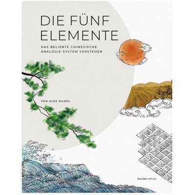 Bacopa Mandl:Die Welt der Fünf Elemente., Fachbücher von Mike Mandl Bacopa Mandl:Die Welt der Fünf Elemente., Fachbücher von Mike Mandl