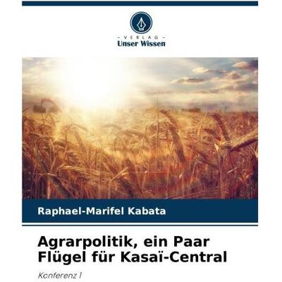 Bod Agrarpolitik, ein Paar Flügel für Kasa-Central, Fachbücher von Raphael-Marifel Kabata Bod Agrarpolitik, ein Paar Flügel für Kasa-Central, Fachbücher von Raphael-Marifel Kabata